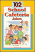 102 School Cafeteria Jokes - Morgan Matthews