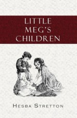 Little Meg's Children - Hesba Stretton