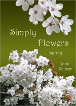 Simply Flowers, Spring - Jane Palmer