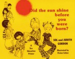 Did the Sun Shine Before You Were Born? - Sol Gordon, Judith Gordon, Vivien Cohen