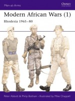 Modern African Wars (1): Rhodesia 1965–80 - Peter Abbott