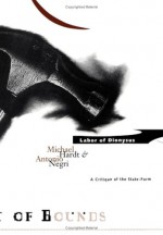 Labor Of Dionysus: A Critique of the State-Form - Michael Hardt, Antonio Negri