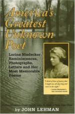 America's Greatest Unknown Poet: Lorine Niedecker Reminiscences, Photographs, Letters and Her Most Memorable Poems - John Lehman, R. Virgil Ellis