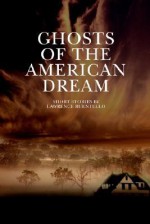 Ghosts of the American Dream - Lawrence Buentello