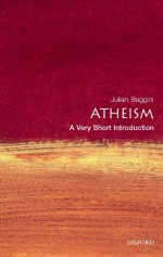 Atheism: A Very Short Introduction - Julian Baggini