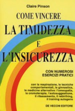 Come vincere la timidezza e l'insicurezza - Claire Pinson, Alda Carrer