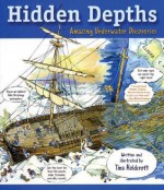 Hidden Depths: Amazing Underwater Discoveries - Tina Holdcroft