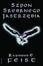 Szpon Srebrnego Jastrzębia (Conclave of Shadows #1) - Justyna Niderla, Raymond E. Feist