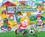 Fisher-Price Let's Get Moving! (Lift-the-Flap) - Fisher-Price(TM), SI Artists