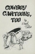 Cowboy Cartoons, Too - Daryl Talbot