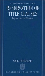 Reservation of Title Clauses: Impact and Implications - Sally Wheeler