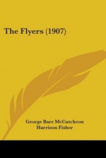 The Flyers (1907) - George Barr McCutcheon, Harrison Fisher, Theodore B. Hapgood