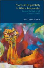 Edward Said, Contrapuntal Hermeneutics and the Book of Job: Power, Subjectivity and Responsibility in Biblical Interpretation - Alissa Jones Nelson