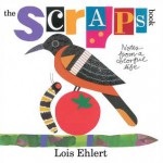 The Scraps Book: Notes from a Colorful Life - Lois Ehlert