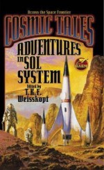 Cosmic Tales: Adventures in Sol System - T.K.F. Weisskopf