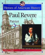 Paul Revere, Patriot - Carin T. Ford