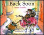 Back Soon! - Diana Hendry