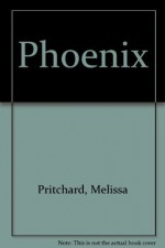 Phoenix - Melissa Pritchard