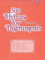 500 Hymns for Instruments: Book a - BB Clarinet, Tenor Saxophone, Baritone T.C. - Lillenas Publishing