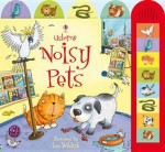 Usborne Noisy Pets. [Words by Jessica Greenwell] - Jessica Greenwell