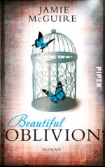 Beautiful Oblivion: Roman (Beautiful-Serie) - Jamie McGuire, Henriette Zeltner