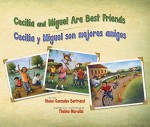 Cecilia and Miguel Are Best Friends / Cecilia y Miguel Son Mejores Amigos - Diane Gonzales Bertrand, Thelma Muraida