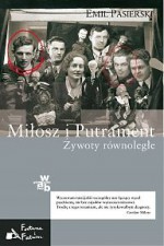 Miłosz i Putrament. Żywoty równoległe - Emil Pasierski