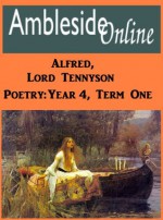 Ambleside Online Poetry, Year 4, Term 1: Alfred, Lord Tennyson - Alfred Tennyson, AmblesideOnline Advisory, Wendi Capehart