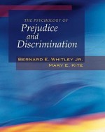 The Psychology of Prejudice and Discrimination - Bernard E. Whitley Jr.