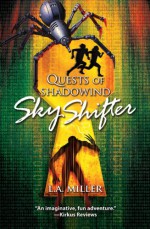 Quests of Shadowind: Sky Shifter - L.A. Miller