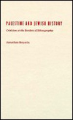 Palestine and Jewish History: Criticism at the Borders of Ethnography - Jonathan Boyarin