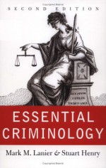 Essential Criminology - Mark M. Lanier, Stuart Henry