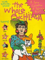 The Whole Enchilada - Nicole Hollander