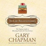 In-Law Relationships: The Chapman Guide to Becoming Friends with Your In-Laws (Audio) - Gary Chapman, Maurice England