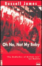 Oh No, Not My Baby - Russell James