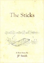 The Sticks - J.F. Smith