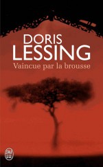 Vaincue par la brousse - Doris Lessing, Doussia Ergaz