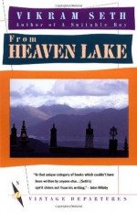 From Heaven Lake: Travels Through Sinkiang and Tibet - Vikram Seth
