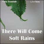 There Will Come Soft Rains - Sara Teasdale, Ruth Golding