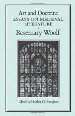 Art and Doctrine: Essays on Medieval Literature - Rosemary Woolf, Heather O'Donoghue