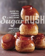 Sugar Rush: Master Tips, Techniques, and Recipes for Sweet Baking - Johnny Iuzzini, Wes Martin, Dorie Greenspan