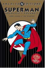 Superman Archives, Vol. 1 - Jerry Siegel, Bert Lexington, Hugh Langley, Joe Shuster, Paul Cassidy, Fred Schwab, Sheldon Moldoff, Vin Sullivan, Fred Guardineer, George Papp, Jim Steranko