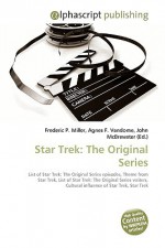 Star Trek: The Original Series - Agnes F. Vandome, John McBrewster, Sam B Miller II