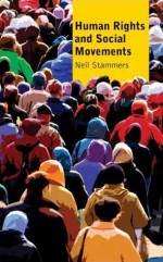 Human Rights and Social Movements - Neil Stammers