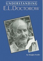 Understanding E.L. Doctorow - Douglas Fowler, Matthew J. Bruccoli