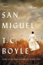 San Miguel - T.C. Boyle