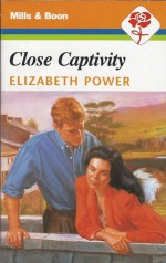 Close Captivity - Elizabeth Power