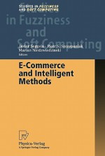 E-Commerce and Intelligent Methods - Javier Segovia, Piotr S. Szczepaniak, Marian Niedzwiedzinski