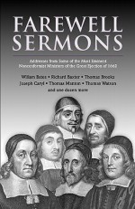 Farewell Sermons: From Non-Conformist Ministers Ejected from Their Pulpits in 1662 - Richard Baxter, Thomas Brooks, Thomas Manton