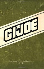 G.I. Joe: The Complete Collection, Vol. 1 - Justin Eisinger, Alonzo Simon, Mark W. Bellomo